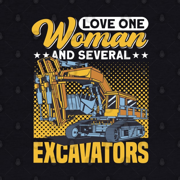 Love One Woman And Several Excavators Construction Worker by Toeffishirts